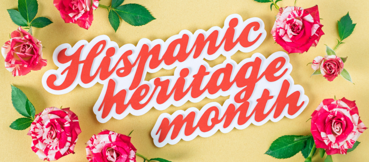 /getmedia/8b78a969-99d8-4559-ab5f-665ed40589d5/230927_Hispanic-Heritage.png?width=750&amp;height=330&amp;ext=.png